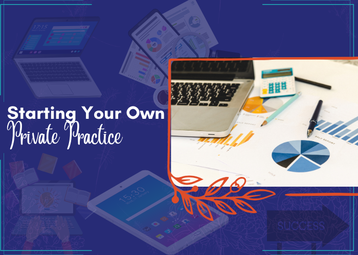 Starting Your Own Private Practice