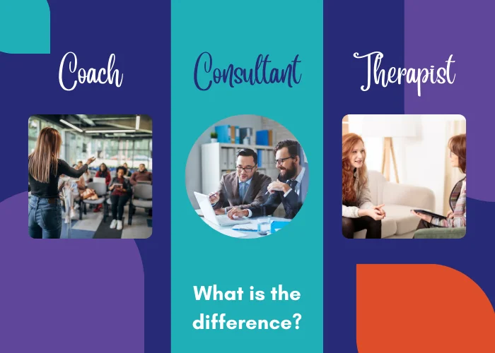 Coach, Consultant, Therapist – What is the Difference?