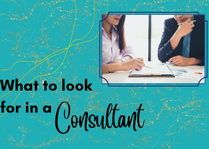 What to Look For in a Consultant