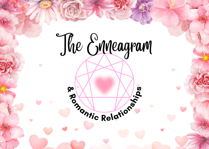 The Enneagram and Romantic Relationships