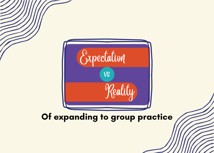 Group Practice: Expectation vs. Reality