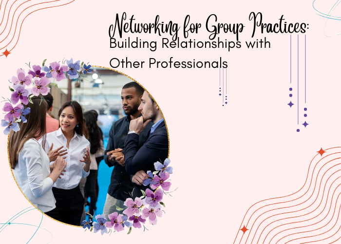 Networking for Group Practices